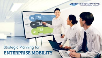 Strategic Planing Enterprise Mobility - by Innovapptive