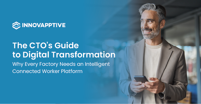 The CTO's Guide to Digital Transformation: Why Every Factory Needs an Intelligent Connected Worker Platform