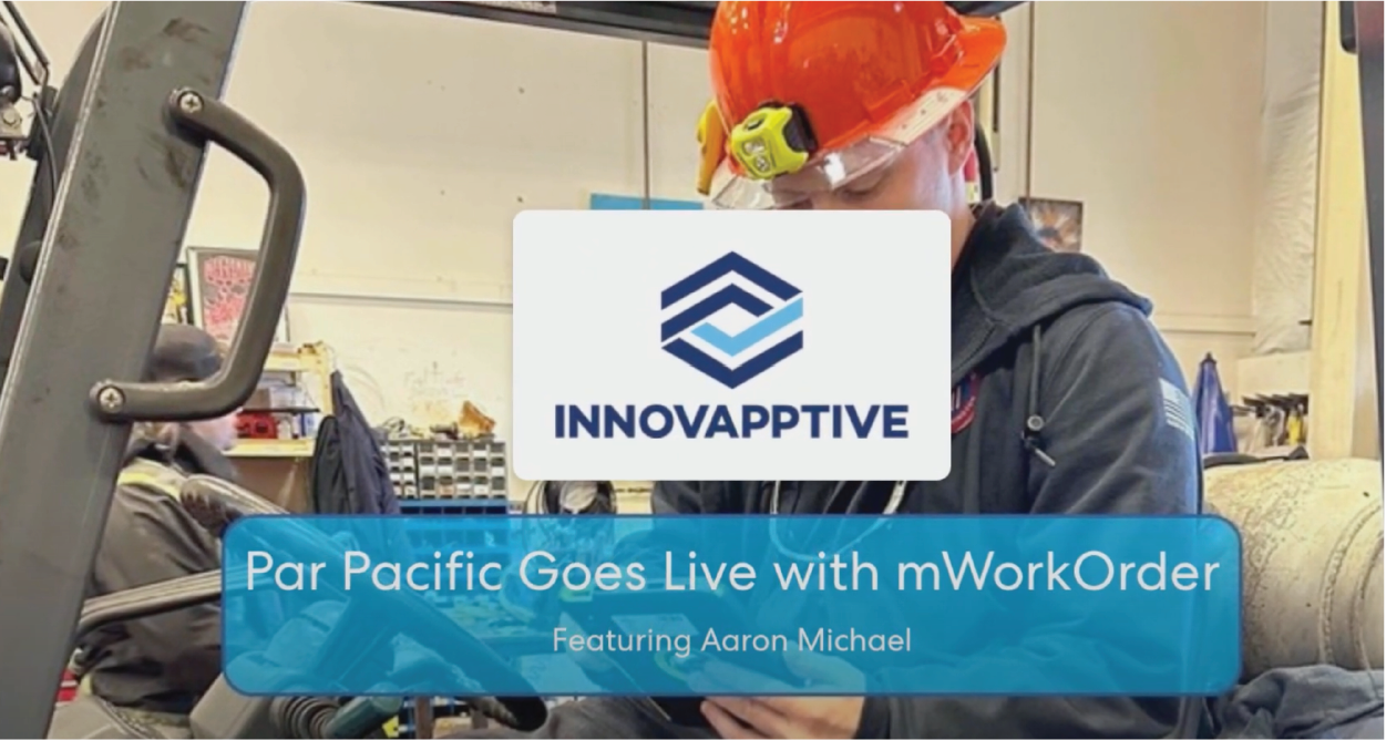 Par Pacific Goes Live with Innovapptive's mWorkOrder Solution - Interview with Aaron Michael