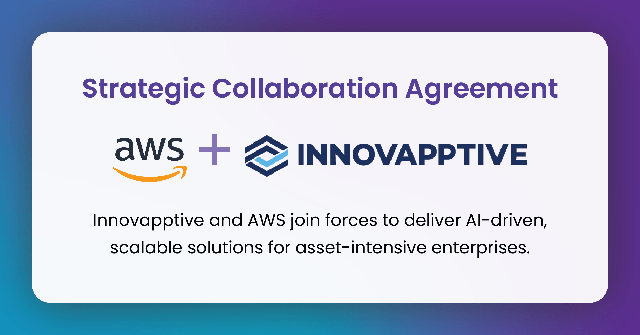 Innovapptive Announces Strategic Collaboration Agreement with AWS to Accelerate Innovation in the Connected Worker Space