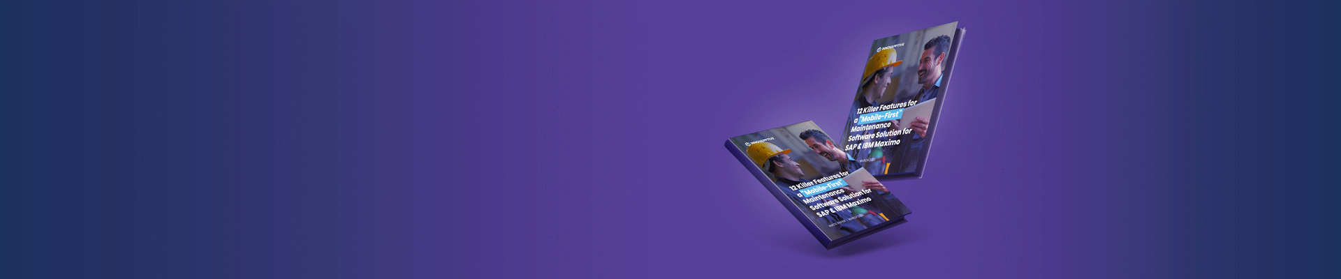 12 Killer Features for a “Mobile-First” Maintenance Software Solution for SAP & IBM Maximo